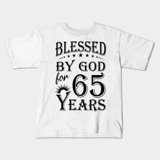 Blessed By God For 65 Years Kids T-Shirt